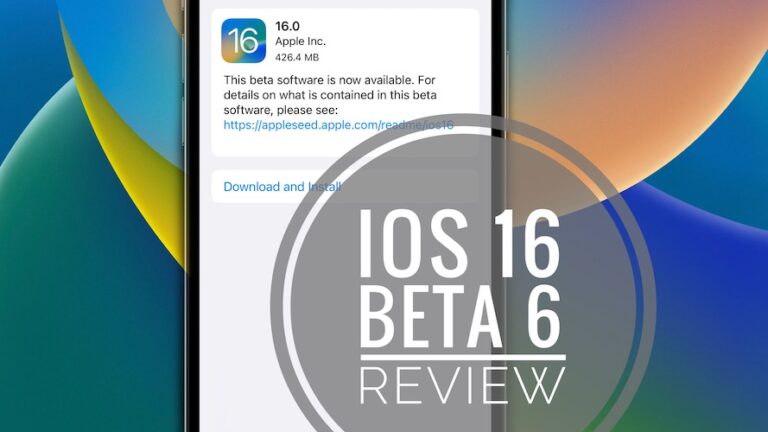 iOS 16 Beta 6: проблемы, функции, исправления ошибок [Live Support]