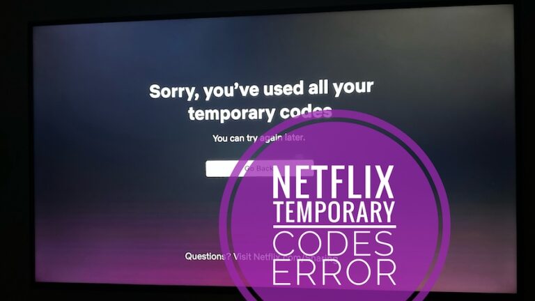 Извините, вы использовали все свои временные коды Ошибка Netflix?