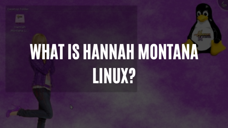 Ханна Монтана Linux: что это такое?  Лучше других дистрибутивов?