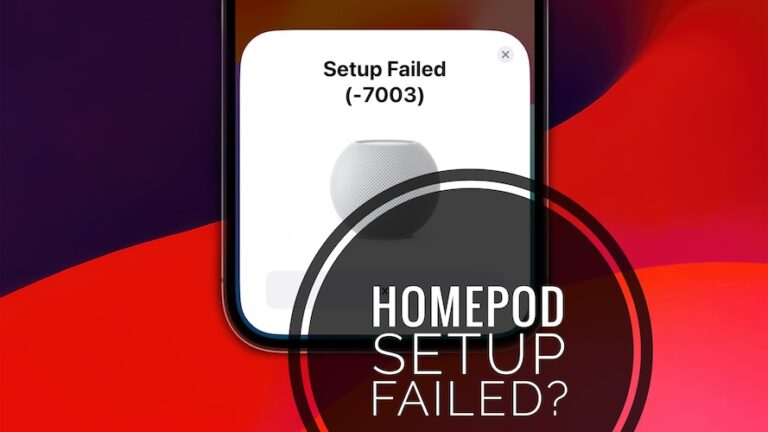 Ошибка установки HomePod. Ошибка 7003 появляется в цикле?  (Исправить!)